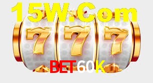 Bet60K,Bet60K.Com
